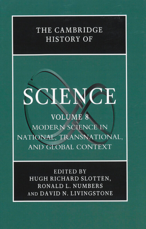 The Cambridge history of science. Volume 8, Modern science in national, transnational, and global context