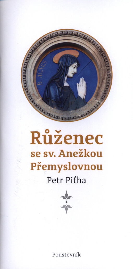 Růženec se sv. Anežkou Přemyslovnou