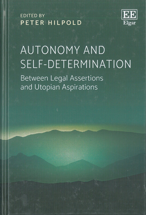 Autonomy and self-determination : between legal assertions and utopian aspirations