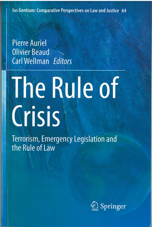 The rule of crisis : terrorism, emergency legislation and the rule of law