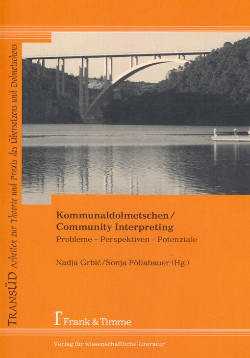 Kommunaldolmetschen : Probleme - Perspektiven - Potenziale : Forschungsbeiträge aus Österreich = Community interpreting