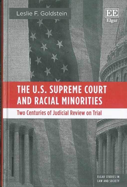 The U.S. Supreme court and racial minorities : two centuries of judicial review on trial