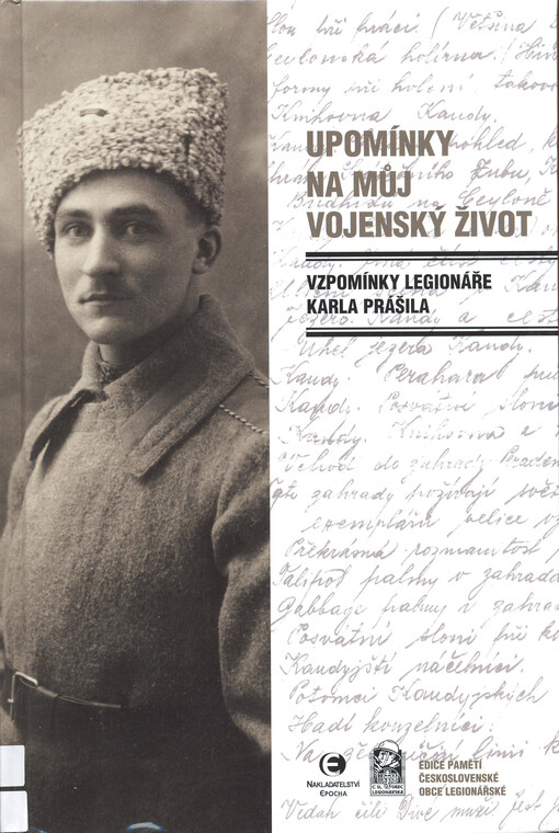 Upomínky na můj vojenský život : vzpomínky legionáře Karla Prášila