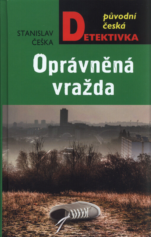 Oprávněná vražda : brněnská mordparta vyšetřuje