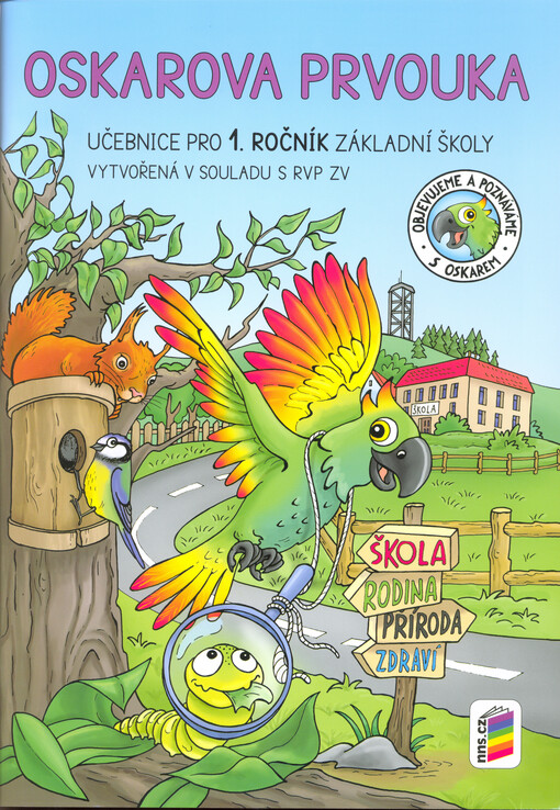 Oskarova prvouka : pro 1. ročník základní školy : objevujeme a poznáváme s Oskarem