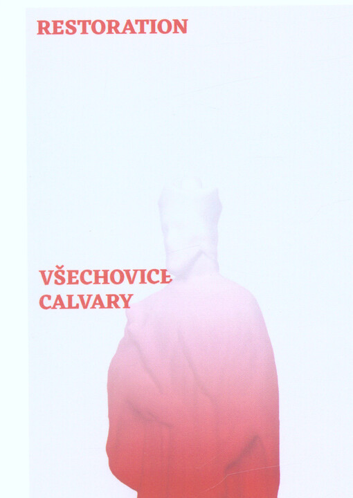 Restoration of the Všechovice calvary = Obnova božích muk Všechovice