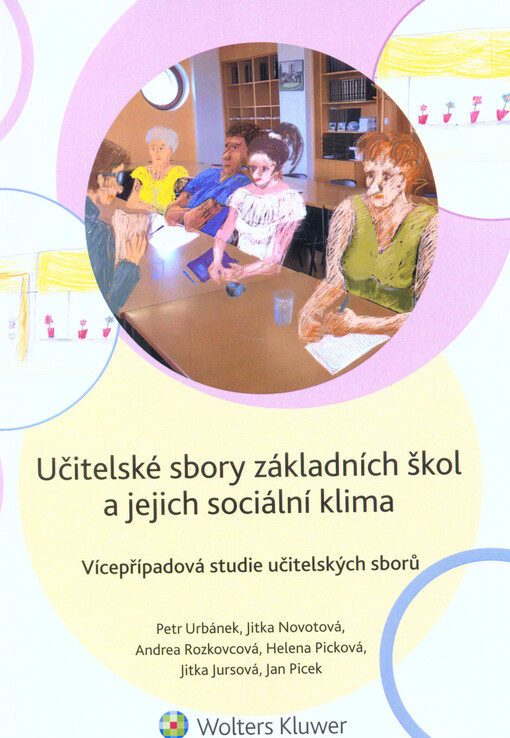 Učitelské sbory základních škol a jejich sociální klima : vícepřípadová studie učitelských sborů