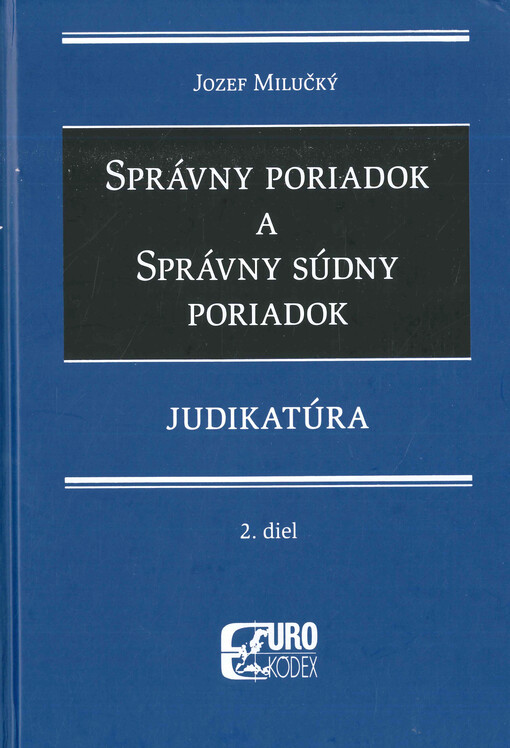 Judikatúra k Správnemu poriadku a Správnemu súdnemu poriadku. 2. diel