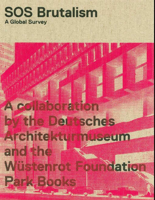 SOS Brutalism : a global survey