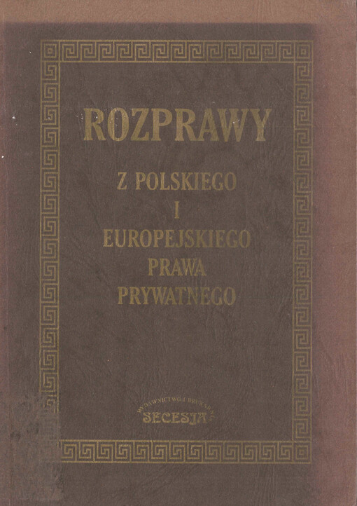 Rozprawy z polskiego i europejskiego prawa prywatnego : księga pamiątkowa ofiarowana Profesorowi Józefowi Skąpskiemu