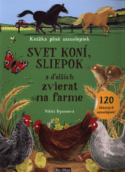 Svet koní, sliepok a ďalších zvierat na farme : knižka plná samolepiek
