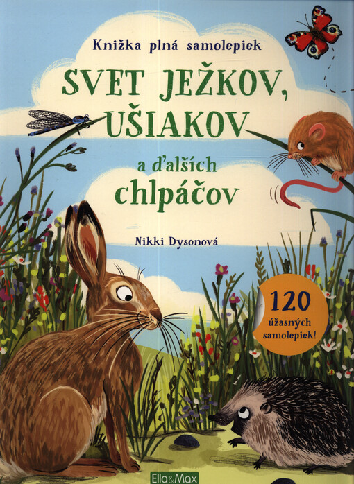 Svet ježkov, ušiakov a ďalších chlpáčov : knižka plná samolepiek