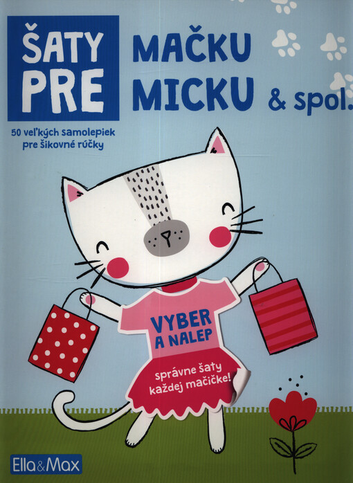 Šaty pre mačku Micku & spol. : 50 veľkých samolepiek pre šikovné rúčky