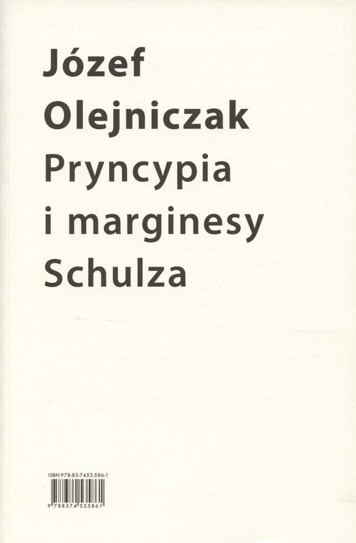 Pryncypia i marginesy Schulza : eseje