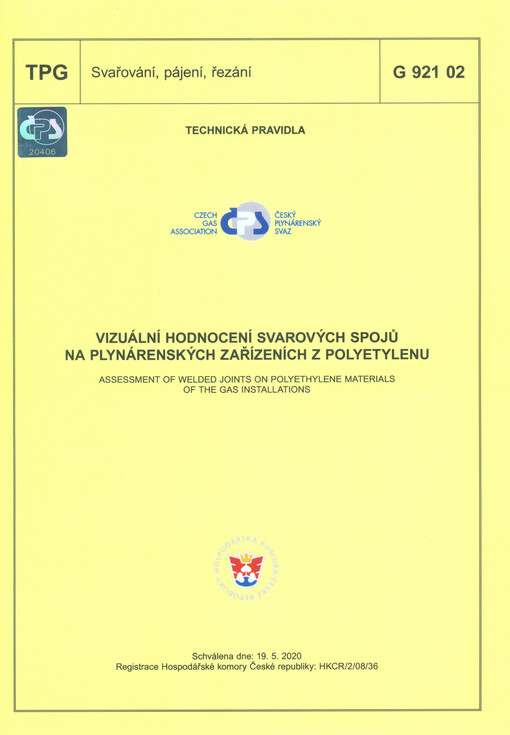 Vizuální hodnocení svarových spojů na plynárenských zařízeních z polyetylenu = Assessment of welded joints on polyethylene materials of the gas installations : TPG G 921 02 : schválena dne: 19.5.2020