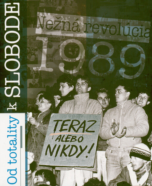Od totality k slobode = From a totalitarian regime to freedom