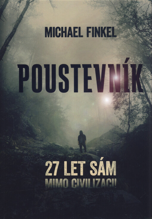 Poustevník : 27 let sám mimo civilizaci!