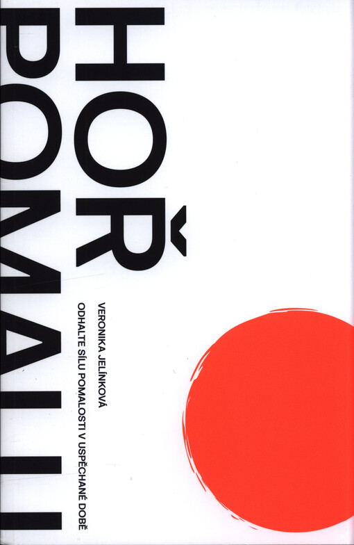 Hoř pomalu : odhalte sílu pomalosti v uspěchané době