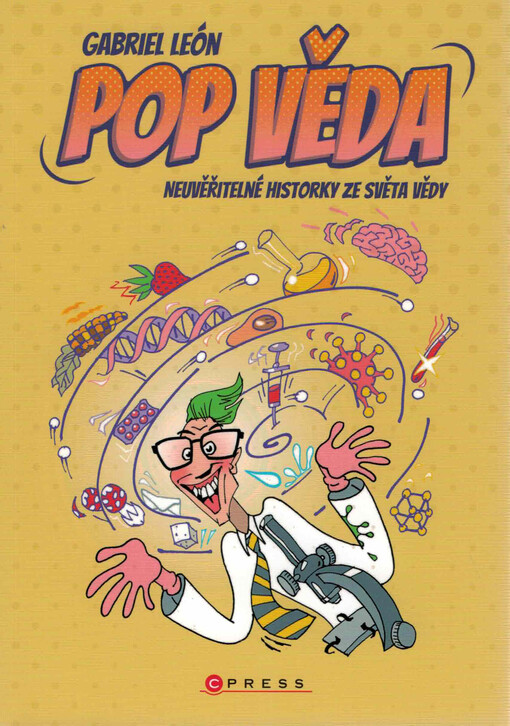 Pop věda : neuvěřitelné historky ze světa vědy