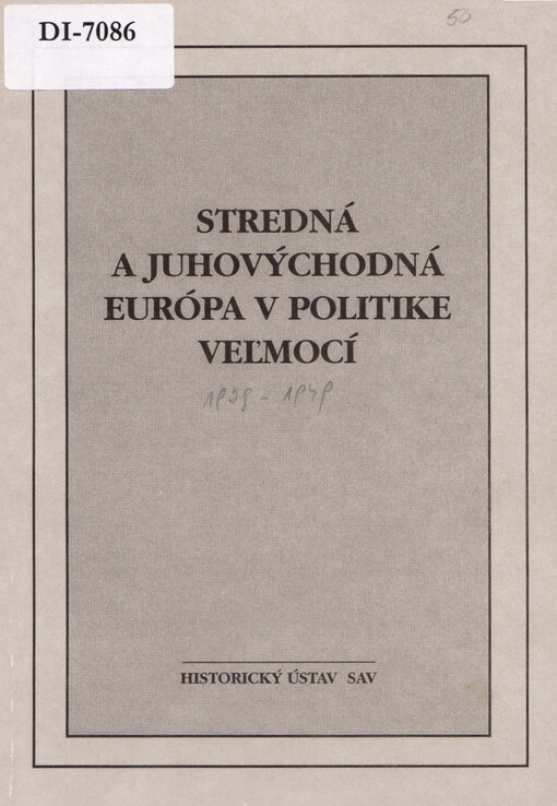 Stredná a juhovýchodná Európa v politike veľmocí : (sondy do vývoja II.)