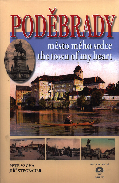 Poděbrady : město mého srdce = the town of my heart