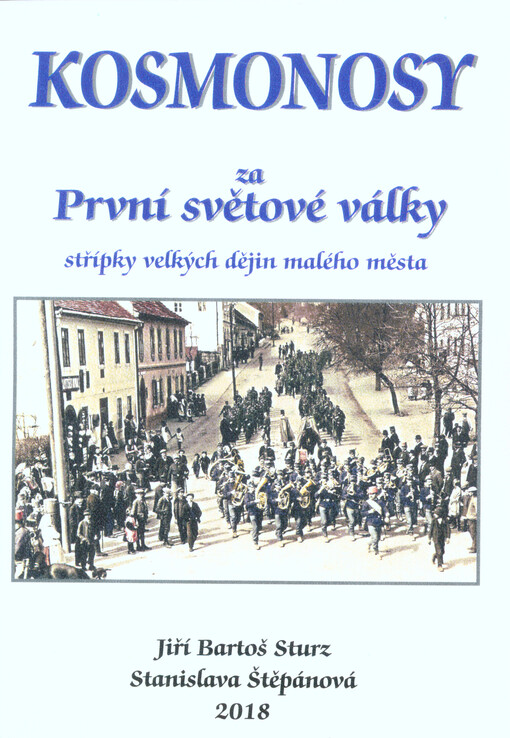 Kosmonosy za První světové války : střípky velkých dějin malého města