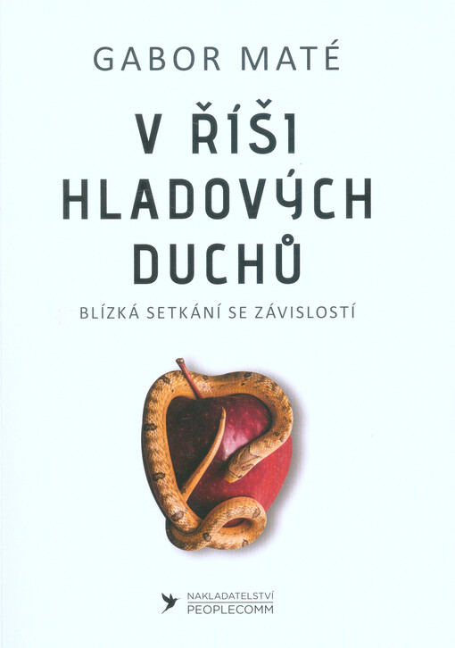 V říši hladových duchů : blízká setkání se závislostí