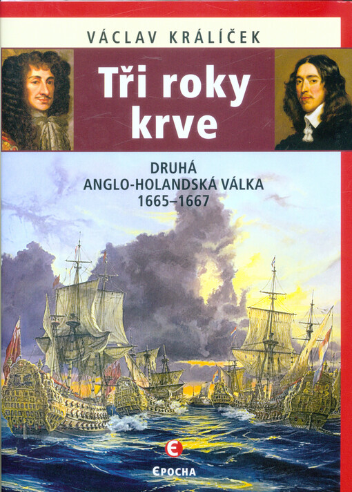 Tři roky krve : druhá anglo-holandská válka 1665-1667