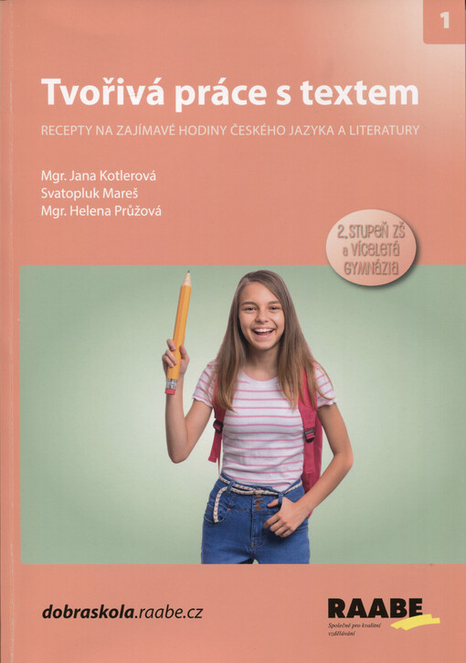Tvořivá práce s textem : recepty na zajímavé hodiny českého jazyka a literatury