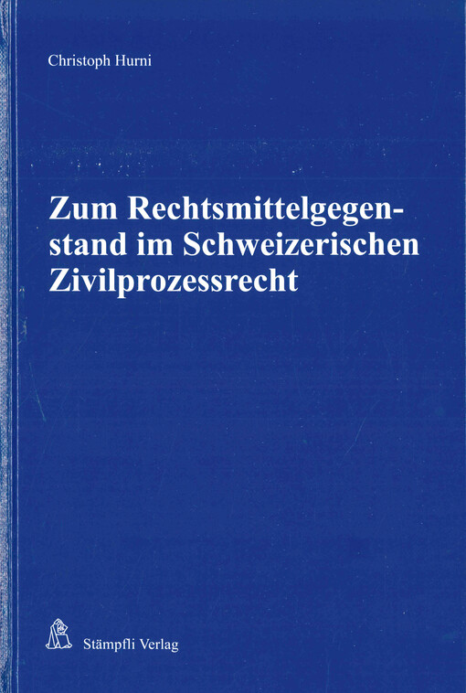 Zum Rechtsmittelgegenstand im schweizerischen Zivilprozessrecht
