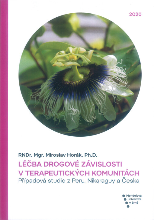 Léčba drogové závislosti v terapeutických komunitách. Případová studie z Peru, Nikaraguy a Česka