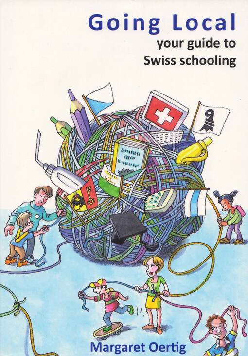 Going local : your guide to Swiss schooling