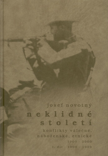 Neklidné století : konflikty válečné, náboženské, etnické 1900-2000