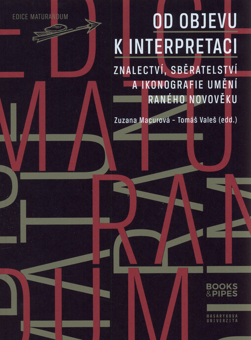 Od objevu k interpretaci : znalectví, sběratelství a ikonografie umění raného novověku