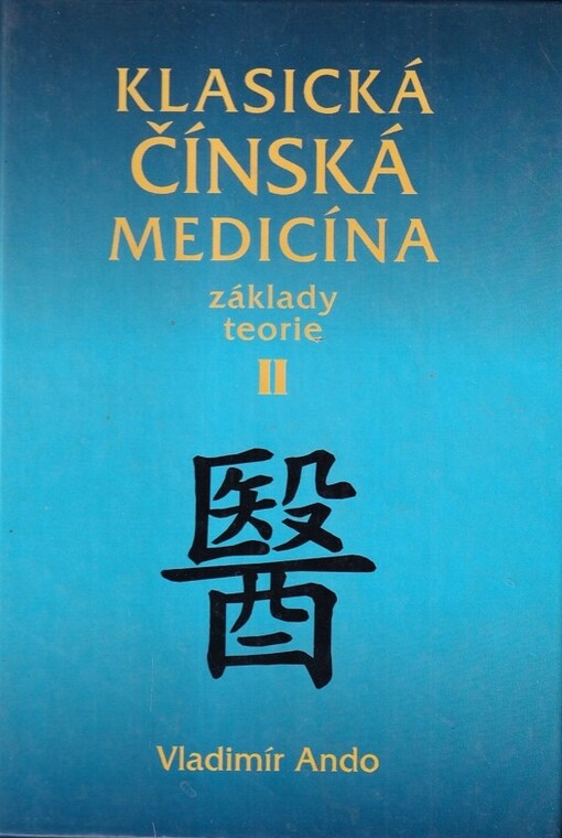 Klasická čínská medicína : základy teorie, Svazek 2