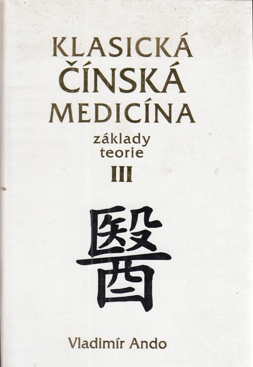 Klasická čínská medicína : základy teorie, Svazek 3