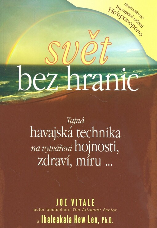 Svět bez hranic: tajná havajská technika na vytváření hojnosti, zdraví, míru--