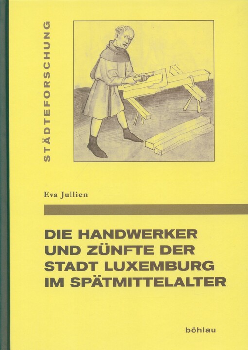 Die Handwerker und Zünfte der Stadt Luxemburg im Spätmittelalter