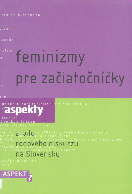 Feminizmy pre začiatočníky : aspekty zrodu rodového diskurzu na Slovensku