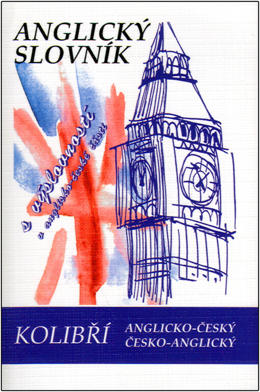 Anglicko-český slovník = English-Czech dictionary ; Česko-anglický slovník = Czech-English dictionary