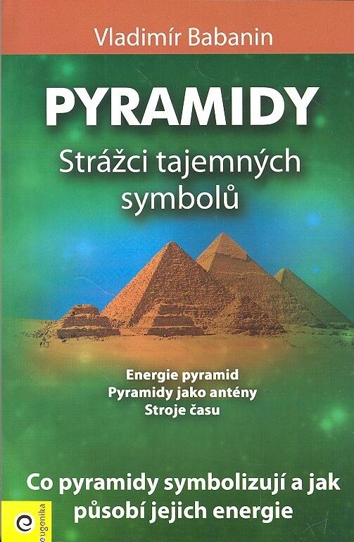 Pyramidy - strážci tajemných symbolů