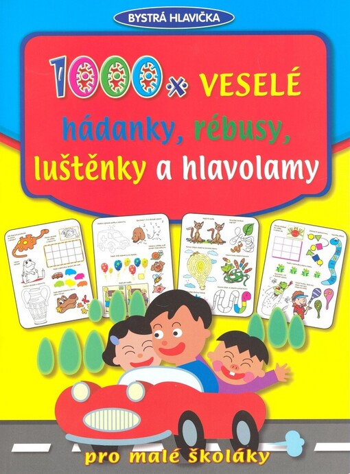 1000x veselé hádanky, rébusy, luštěnky a hlavolamy: pro malé školáky