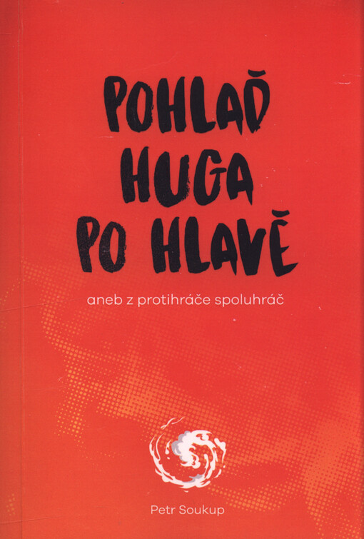 Pohlaď Huga po hlavě, aneb, Z protihráče spoluhráč
