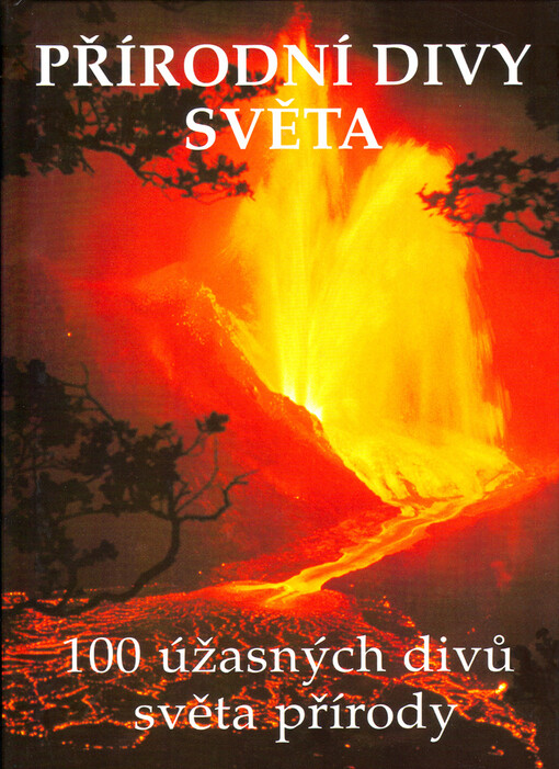 Přírodní divy světa : [průvodce cestovatele