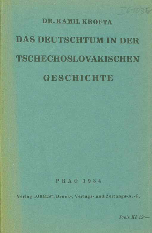 Deutschtum in der tschechoslovakischen Geschichte: zwei Vorträge gehalten in der Prager Urania am 16. April und 16. Mai 1934