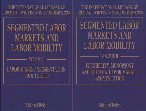 Segmented labor markets and labor mobility. Volume I: Labor Market Segmentation. Volume II, Flexibility, monopsony and the new labor market segmentation