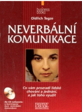 Neverbální komunikace : [co vám prozradí lidské chování a jednání, a jak toho využít]