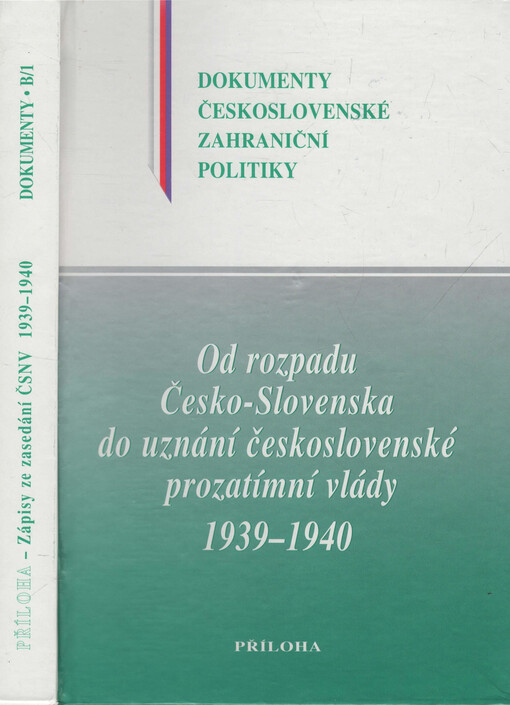 Od rozpadu Česko-Slovenska do uznání československé prozatímní vlády 1939-1940 ; Zápisy ze zasedání Československého národního výboru 1939-1940