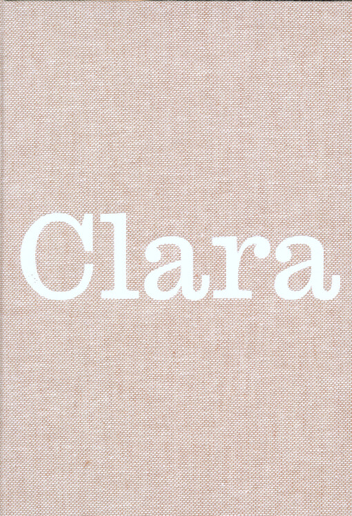 Clara : Clara Istlerová, práce a život