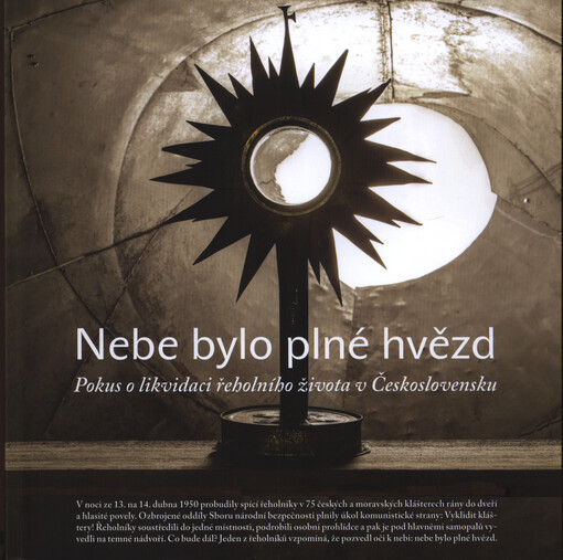 Nebe bylo plné hvězd: pokus o likvidaci řeholního života v Československu
